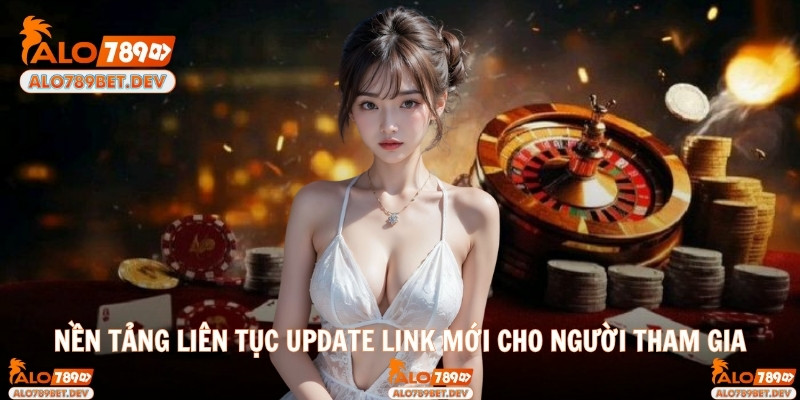 Nền tảng liên tục update link mới cho người tham gia
