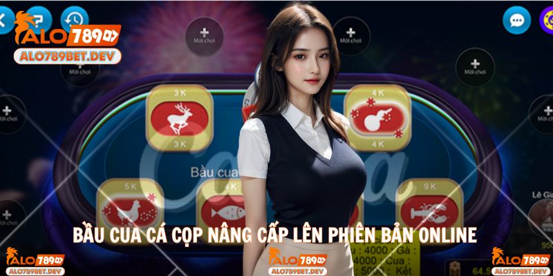 Bầu Cua Cá Cọp nâng cấp lên phiên bản online