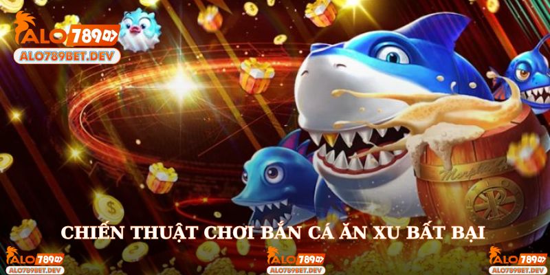 Mẹo tối ưu chiến thắng tham gia săn cá ăn xu cho Newbie 