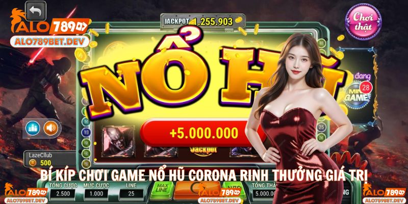 Tổng hợp kinh nghiệm tăng tỷ lệ thắng lớn khi chơi Corona