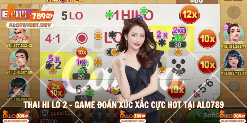 Thai Hi Lo 2 – Game Đoán Xúc Xắc Cực Hot Tại ALO789